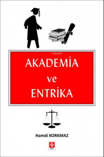 Akademia ve Entrika | Hamdi Korkmaz | Ekin Kitabevi Yayınları