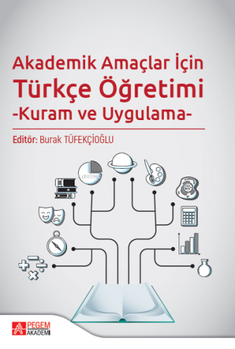 Akademik Amaçlar İçin Türkçe Öğretimi - Kuram ve Uygulama | Burak Tüfe