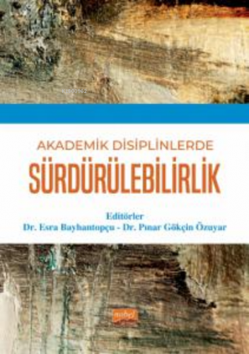 Akademik Disiplinlerde Sürdürülebilirlik | Esra Bayhantopçu | Nobel Bi