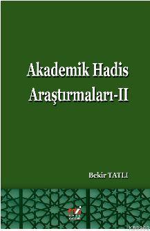 Akademik Hadis Araştırmaları -II | Bekir Tatlı | Emin Yayınları