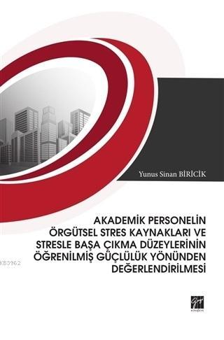 Akademik Personelin Örgütsel Stres Kaynakları ve Stresle Başa Çıkma Dü