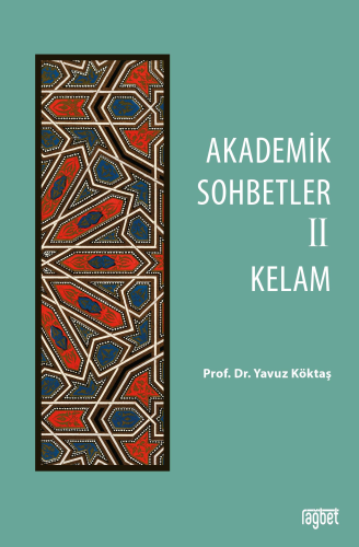 Akademik Sohbetler - 1 ;Hadis-Fıkıh | Yavuz Köktaş | Rağbet Yayınları