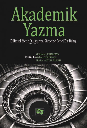 Akademi̇k Yazma: Bi̇li̇msel Meti̇n Oluşturma Süreci̇ne Genel Bi̇r Bakı