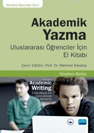 Akademik Yazma - Uluslararası Öğrenciler İçin El Kitabı | Stephen Bail