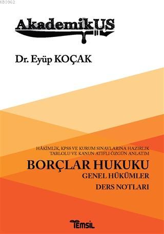 Akademikus Borçlar Hukuku; Genel Hükümler Ders Notları | Eyüp Koçak | 