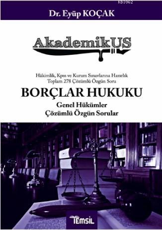 Akademiskus Borçlar Hukuku - Genel Hükümler; Çözümlü Özgün Sorular | E