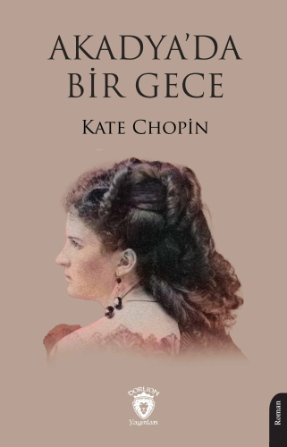 Akadya’da Bir Gece | Kate Chopin | Dorlion Yayınevi