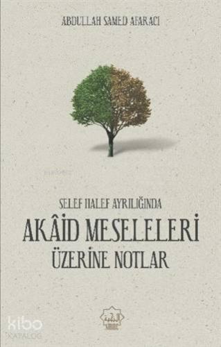 Akaid Meseleleri Üzerine Notlar | Abdullah Samed Afaracı | Nuhbe Yayın