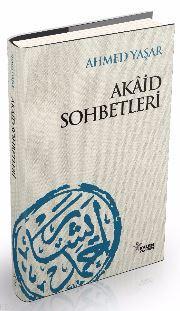 Akâid Sohbetleri | Ahmet Yaşar Hocaefendi | Kalem Yayınevi