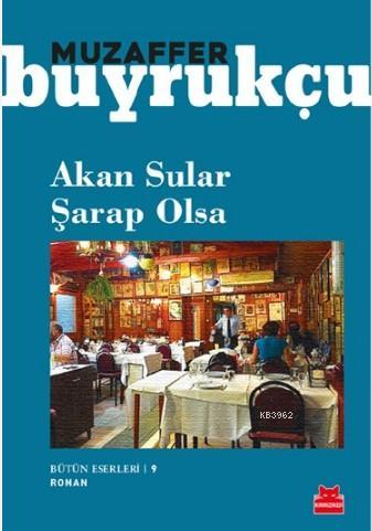 Akan Sular Şarap Olsa | Muzaffer Buyrukçu | Kırmızıkedi Yayınevi