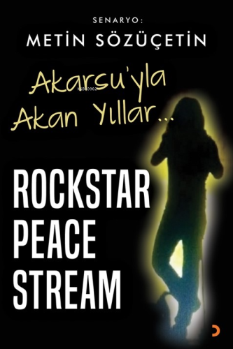 Akarsu’yla Akan Yıllar – Rockstar Peace Stream | Metin Sözüçetin | Cin