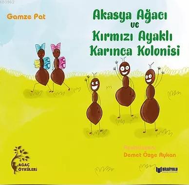 Akasya Ağacı ve Kırmızı Ayaklı Karınca Kolonisi | Gamze Pat | Bilgiyol