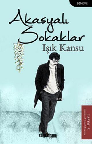 Akasyalı Sokaklar | Işık Kansu | Telgrafhane Yayınları