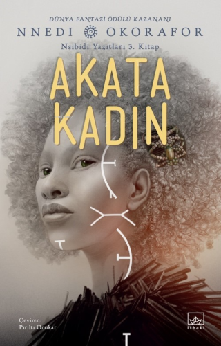 Akata Kadın - Nsibidi Yazıtları 3. Kitap | Nnedi Okorafor | İthaki Yay