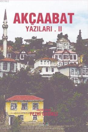 Akçaabat Yazıları II | Fethi Gedikli | Yedirenk Yayınları