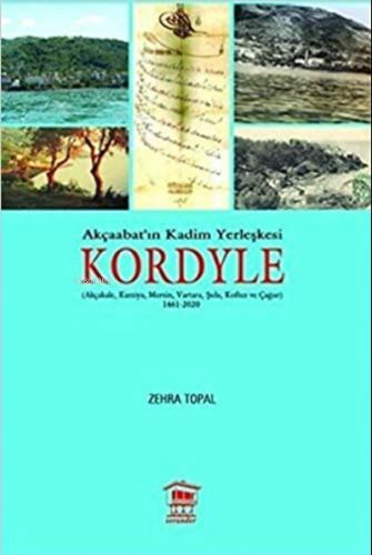 Akçaabat'ın Kadim Yerleşkesi Kordyle | Zehra Topal | Serander Yayıncıl