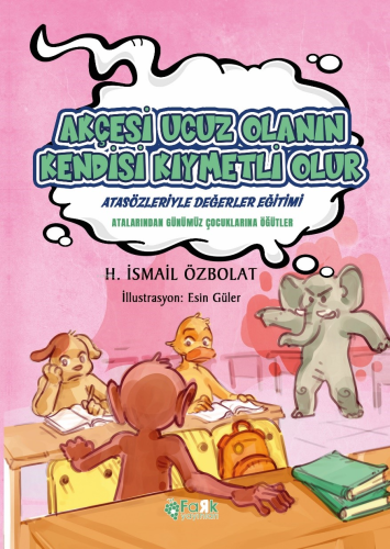 Akçesi Ucuz Olanın Kendisi Kıymetli Olur(Atasözleriyle Değerler Eğitim