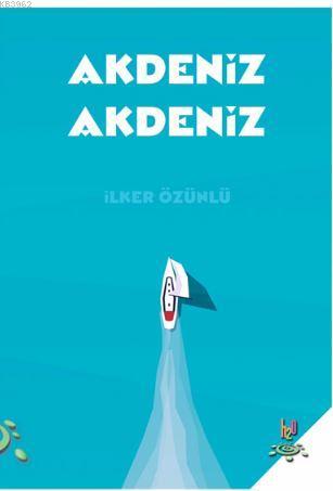 Akdeniz Akdeniz | İlker Özünlü | h2o kitap