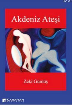 Akdeniz Ateşi | Zeki Gümüş | Karahan Kitabevi