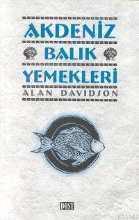 Akdeniz Balık Yemekleri | Alan Davidson | Dost Kitabevi