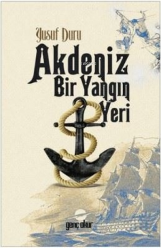 Akdeniz Bir Yangın Yeri | Yusuf Duru | Genç okur