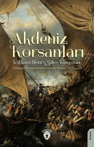 Akdeniz Korsanları;Osmanlı Düşmanlarının Günlük Yaşamı 15.Yüzyıl | Wil