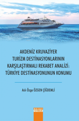 Akdeniz Kruvaziyer Turizm Destinasyonlarının Karşılaştırılması Rekabet