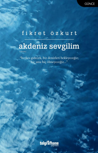 Akdeniz Sevgilim | Fikret Özkurt | Telgrafhane Yayınları