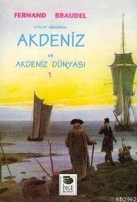 Akdeniz ve Akdeniz Dünyası-1 | Fernand Braudel | İmge Kitabevi Yayınla