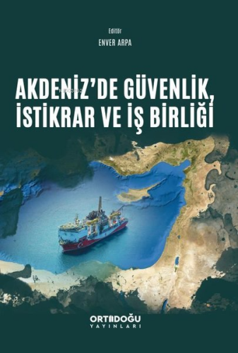 Akdeniz'de Güvenlik, İstikrar ve İşbirliği | Enver Arpa | Ortadoğu Yay