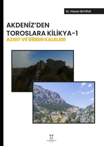 Akdeniz'den Toroslara Kilikya 1 - Azgıt ve Geben Kaleleri | Hasan Buyr