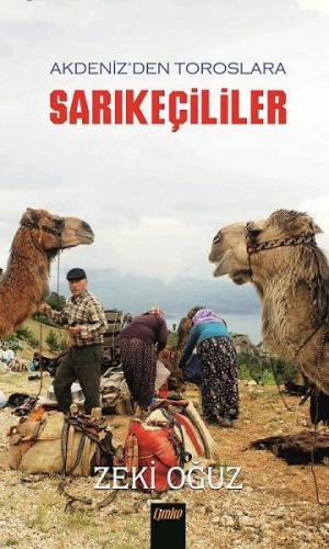 Akdeniz'den Toroslar'a Sarıkeçililer | Zeki Oğuz | Çimke Yayınları