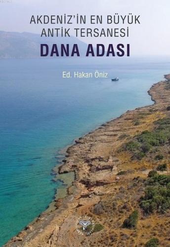 Akdeniz'in En Büyük Antik Tersanesi - Dana Adası | Hakan Öniz | Arkeol