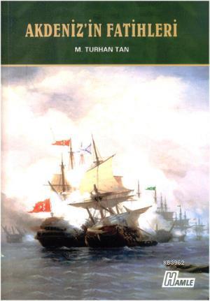 Akdeniz'in Fatihleri | M. Turhan Tan | Hamle Yayınları