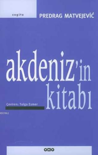 Akdeniz'in Kitabı | Predrag Matvejevic | Yapı Kredi Yayınları ( YKY )