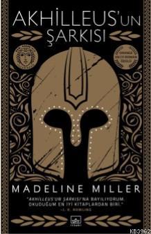 Akhilleus'un Şarkısı | Madeline Miller | İthaki Yayınları