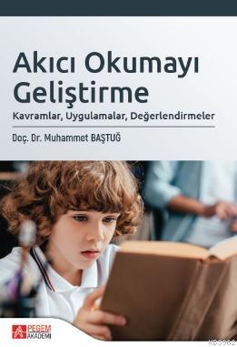 Akıcı Okumayı Geliştirme: Kavramlar, Uygulamalar, Değerlendirmeler | M