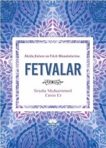 Akide, Kelam ve Fıkıh Meselelerine Fetvalar | Seyda Muhammed Emin Er |