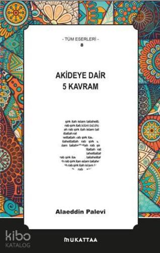 Akideye Dair 5 Kavram | Alaeddin Palevi | Mukattaa Yayınları