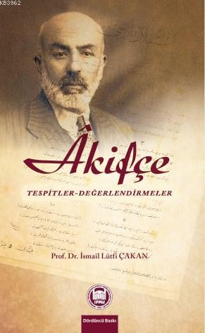 Âkifçe; Tespitler - Değerlendirmeler | İsmail Lütfi Çakan | M. Ü. İlah