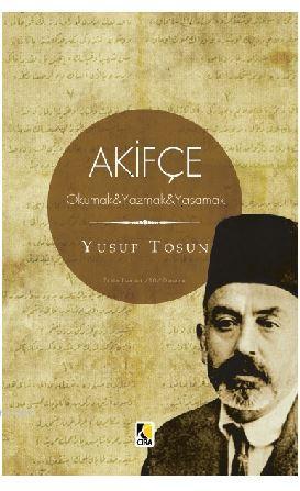 Akifçe | Yusuf Tosun | Çıra Yayınları