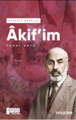 Akifim;Değerli Öncüler | Vural Kaya | Tıfıl Kitap