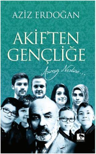 Akif'ten Gençliğe | Aziz Erdoğan | Çınaraltı Yayın Dağıtım