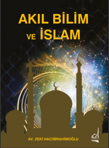 Akıl Bilim Ve İslam | Zeki Hacıibrahimoğlu | Boğaziçi Yayınları