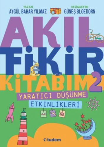 Akıl Fikir Kitabım-2 Yaratıcı Düşünme Etkinlikleri | Aygül Bahar Yılma