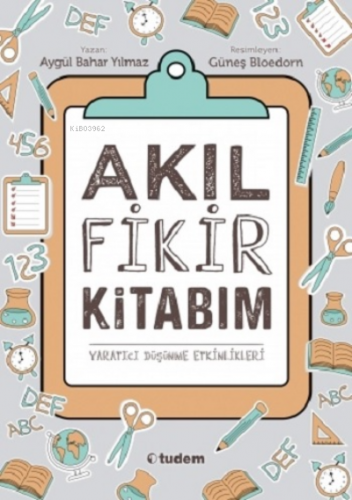 Akıl Fikir Kitabım | Aygül Bahar Yılmaz | Tudem Yayınları - Kültür