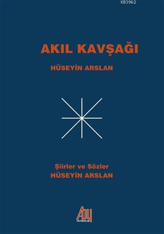 Akıl Kavşağı | Hüseyin Arslan | Baygenç Yayıncılık