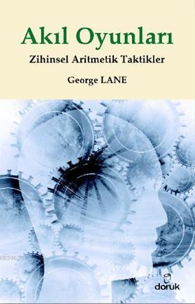 Akıl Oyunları; Zihinsel Aritmetik Taktikler | George Lane | Doruk Yayı