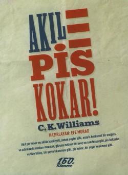 Akıl Pis Kokar! | C. K. Williams | 160. Kilometre Yayınevi