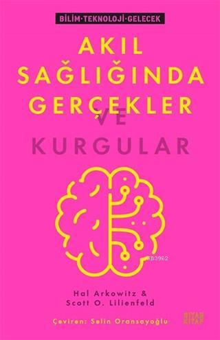 Akıl Sağlığında Gerçekler ve Kurgular | Hal Arkowitz | Siyah Kitap